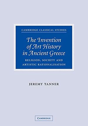 The Invention of Art History in Ancient Greece