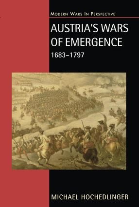 Austria's Wars of Emergence, 1683-1797 | 1:a upplagan