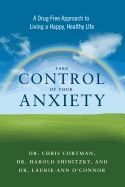 Take control of your anxiety - a drug-free approach to living a happy, heal