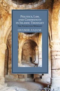 Politics, Law, and Community in Islamic Thought | 0:e upplagan