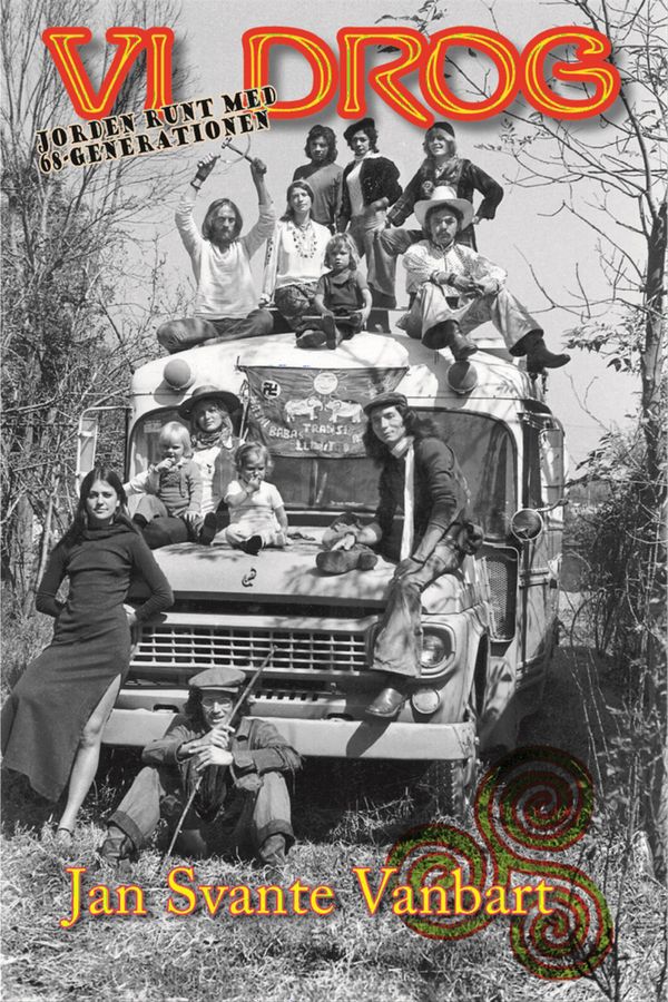 Vi drog : jorden runt med 68-generationen | 0:e upplagan