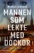 Mannen som lekte med dockor (Första boken i Hatet-trilogin)