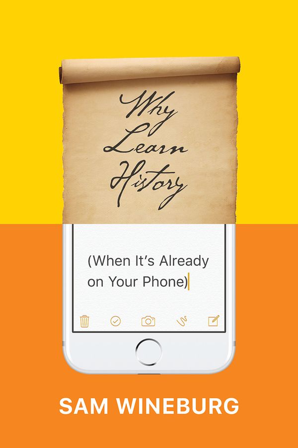 Why Learn History (When It's Already on Your Phone) | 0:e upplagan
