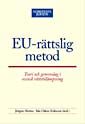 EU-rättslig metod : teori och genomslag i svensk rättstillämpning