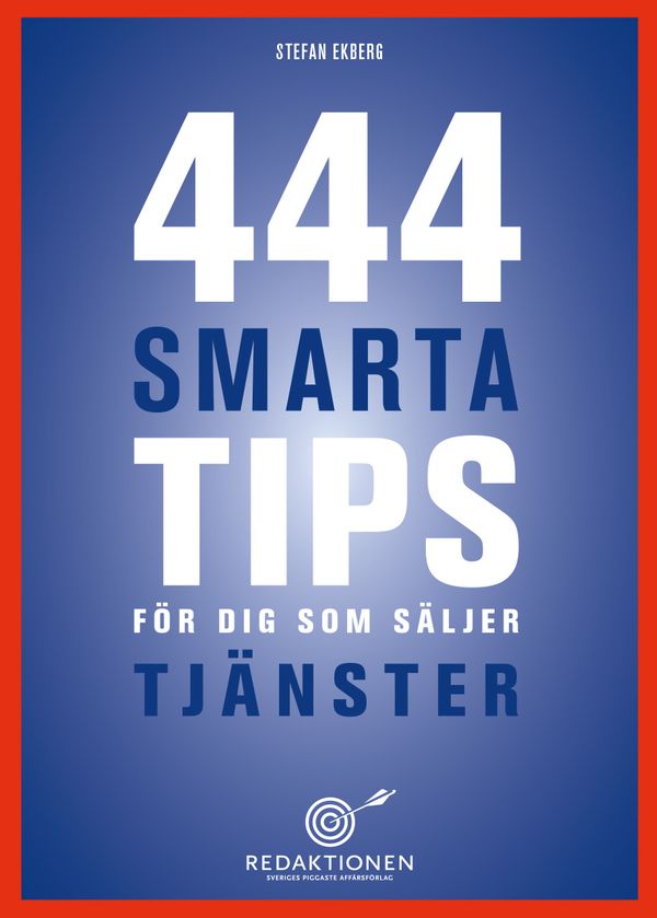 444 smarta tips för dig som säljer tjänster | 0:e upplagan