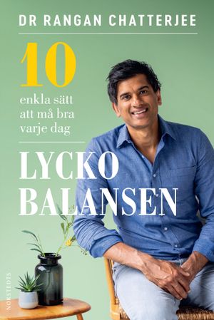 Lyckobalansen : 10 enkla sätt att må bra varje dag | 1:a upplagan