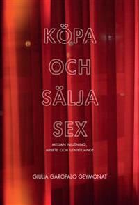 Köpa och sälja sex. Mellan njutning, arbete och utnyttjande | 0:e upplagan