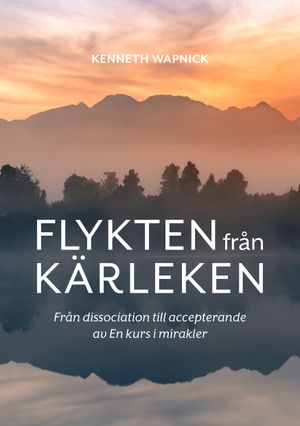 Flykten från kärleken: från dissociation till accepterande av En kurs i mirakler