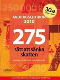 Avdragslexikon 2010 : 275 sätt att sänka skatten | 0:e upplagan