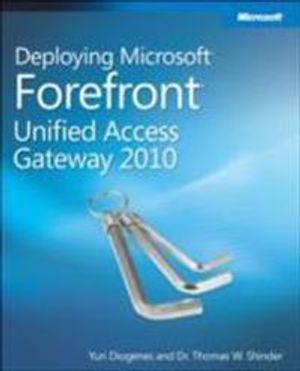 Deploying Microsoft Forefront Unified Access Gateway 2010 | 1:a upplagan