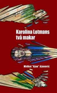 Karolina Lotmans två makar | 1:a upplagan