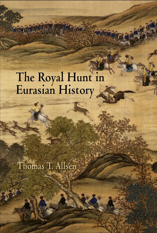 The Royal Hunt in Eurasian History | 0:e upplagan