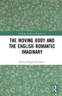 The Moving Body and the English Romantic Imaginary