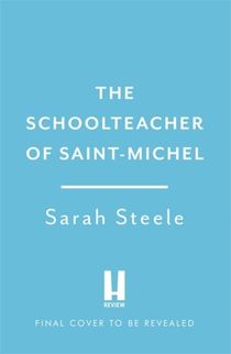 Schoolteacher of Saint-Michel: inspired by real acts of resistance, a heart