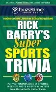 Rick Barry's Super Sports Trivia : Put Your Knowledge of Sports, Legends, Facts & Feats to the Test