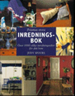 Prismas stora inredningsbok : Mer än 1000 inredningsidéer för hemmet | 1:a upplagan