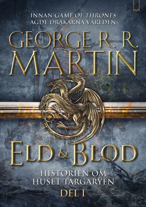 Eld & blod : historien om huset Targaryen. Del I | 1:a upplagan