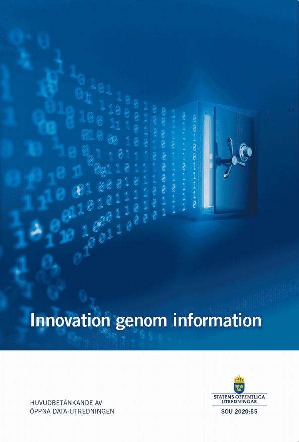 Innovation genom information. SOU 2020:55 : Betänkande från Öppna datautredningen (I 2019:01) | 0:e upplagan
