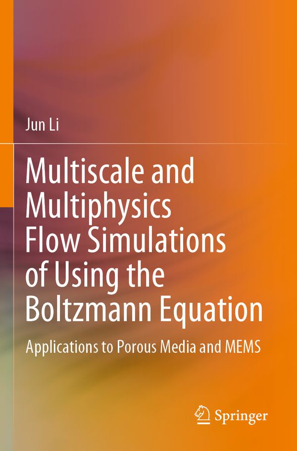 Multiscale and Multiphysics Flow Simulations of Using the Boltzmann Equation | 1:a upplagan