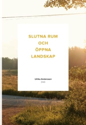 Slutna rum och öppna landskap (2017)