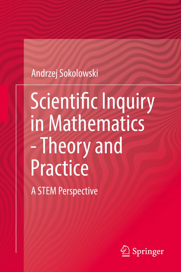 Scientific Inquiry in Mathematics - Theory and Practice | 1:a upplagan