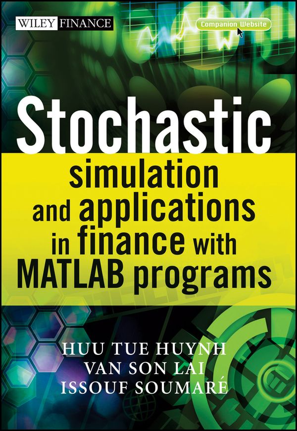 Stochastic Simulation and Applications in Finance with Matlab Programs | 1:a upplagan