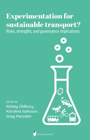 Experimentation for  sustainable transport? : risks, strenghts, and governance implications | 1:a upplagan