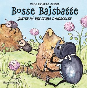 Bosse Bajsbagge jakten på den stora dyngbollen | 1:a upplagan