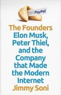 Founders - Elon Musk, Peter Thiel and the Story of PayPal