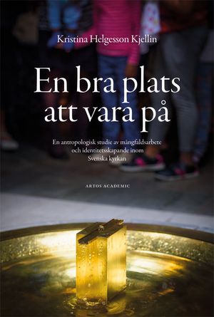 En bra plats att vara på - En antropologisk studie | 1:a upplagan