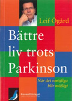 Bättre liv trots Parkinson - När det omöjliga blir möjligt | 1:a upplagan