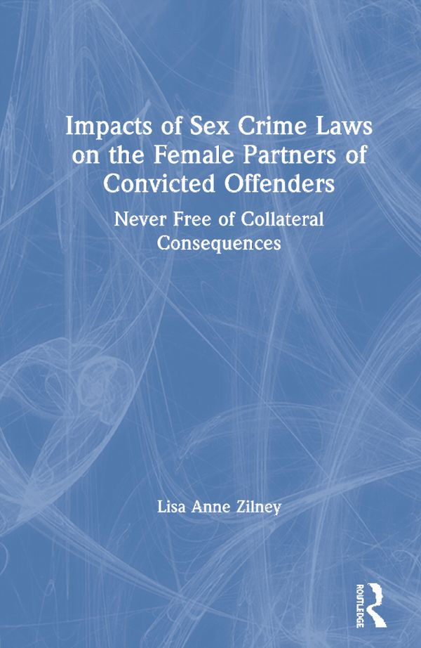 Impacts of Sex Crime Laws on the Female Partners of Convicted Offenders | 1:a upplagan