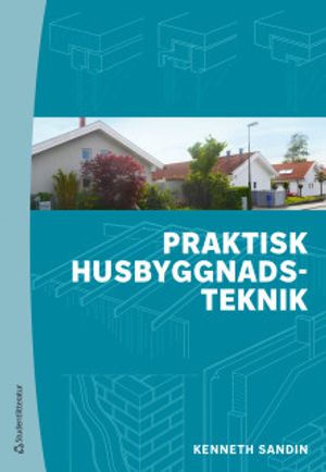 Praktisk husbyggnadsteknik | 3:e upplagan