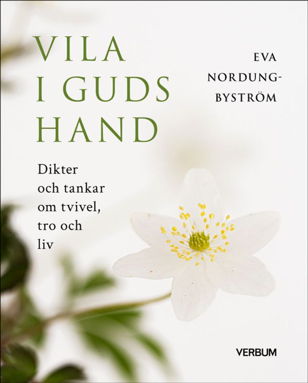 Vila i Guds hand : dikter och tankar om tvivel, tro och liv | 1:a upplagan