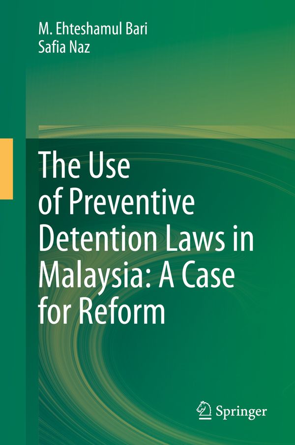 The Use of Preventive Detention Laws in Malaysia: A Case for Reform | 1:a upplagan