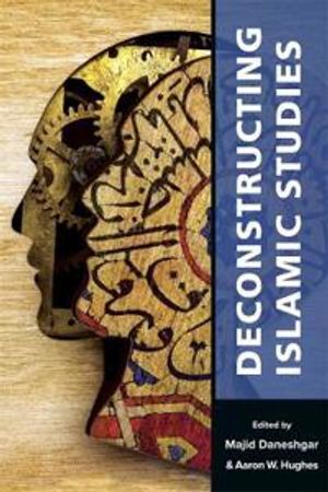 Deconstructing Islamic Studies