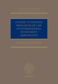 A Guide to General Principles of Law in International Investment Arbitration | 0:e upplagan