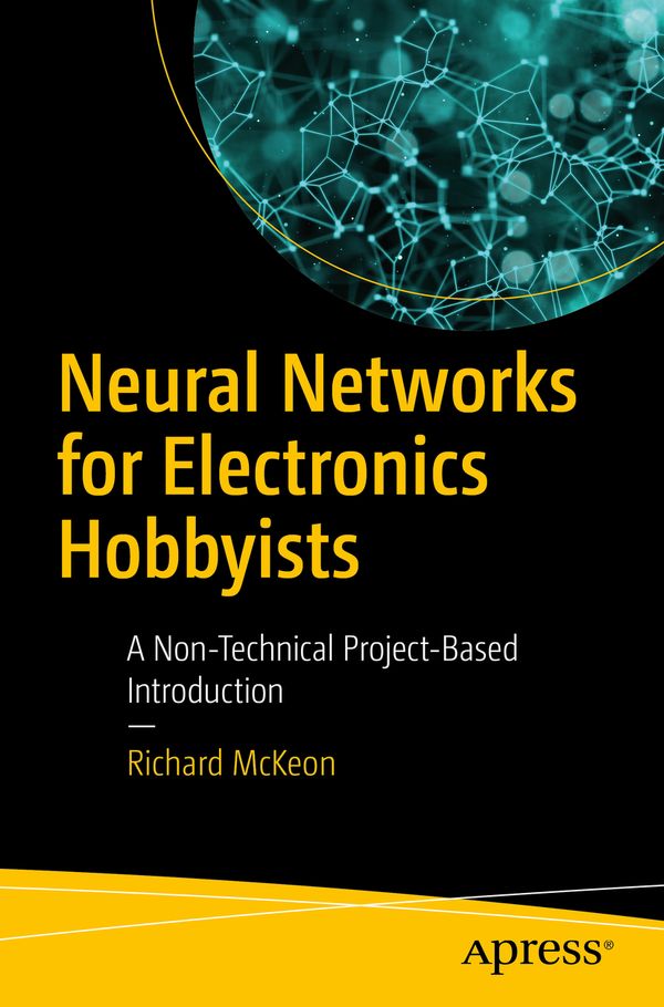 Neural Networks for Electronics Hobbyists | 0:e upplagan