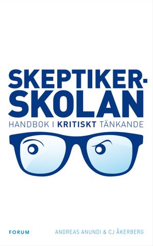 Skeptikerskolan : handbok i kritiskt tänkande