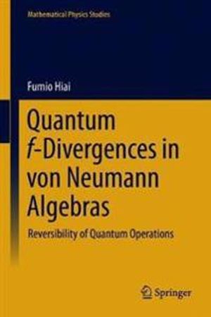 Quantum f-Divergences in von Neumann Algebras | 1:a upplagan