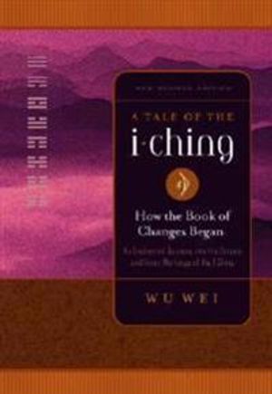 Tale Of The I Ching: How The Book Of Changes Began