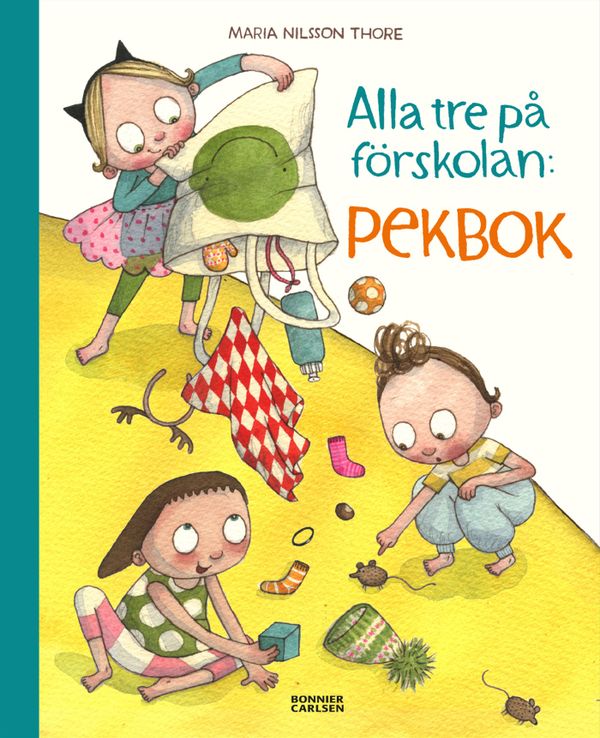 Alla tre på förskolan. Pekbok | 0:e upplagan