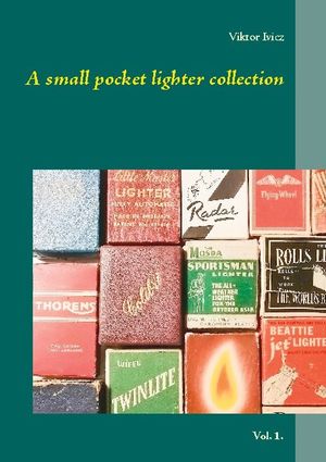 A small pocket lighter collection : Vol. 1. | 1:a upplagan