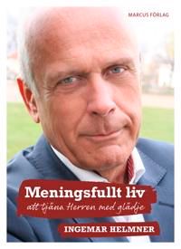 Meningsfullt liv - att tjäna Herren med glädje | 1:a upplagan