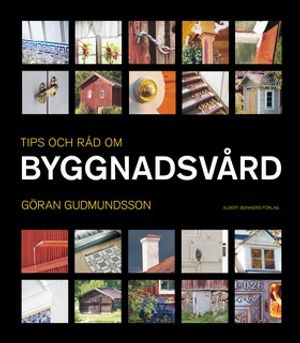 Tips och råd om byggnadsvård | 1:a upplagan