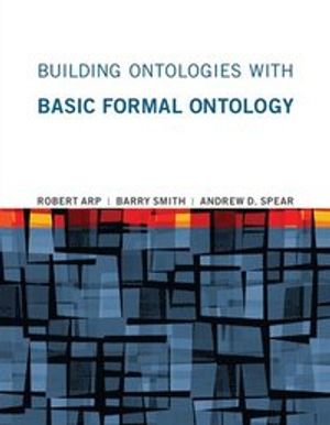 Building ontologies with basic formal ontology