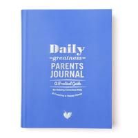 Dailygreatness Parents Journal: A Practical Guide for Raising Conscious Kids & Creating a Happy Home