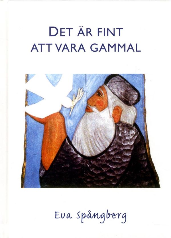 Det är fint att vara gammal | 0:e upplagan