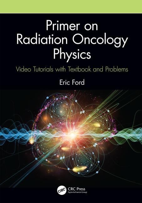 Primer on Radiation Oncology Physics | 1:a upplagan