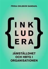 Inkludera ? jämställdhet och hbtq i organisationen | 1:a upplagan